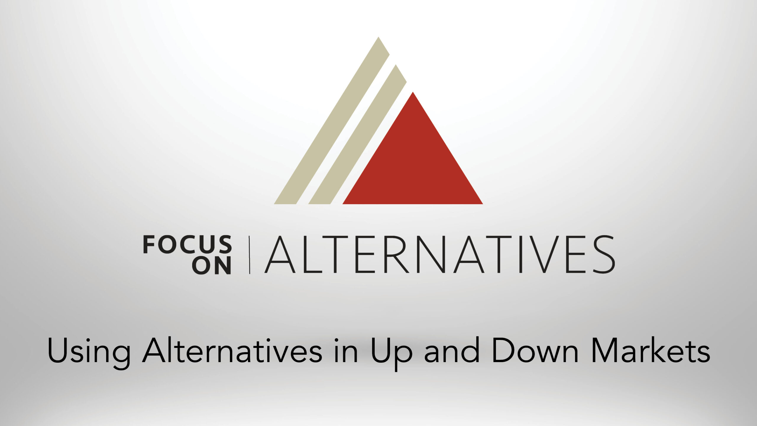 ADISA Video: Using Alternatives in Up and Down Markets